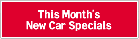 This Month's New Car Specials
