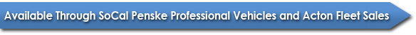 Availabile through SoCal Penske Professional Vehicles and Acton Fleet Sales