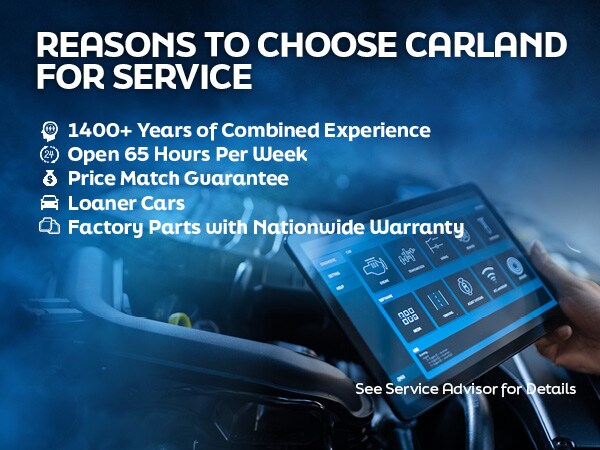 Reasons to Choose Carland for Service