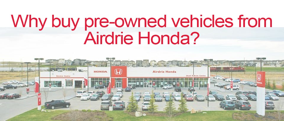 Why Buy Pre Owned From Airdrie Honda.jpg