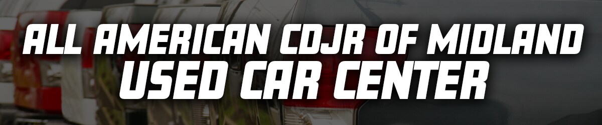 Used Cars, Trucks and SUVs in Midland, TX at All American Chrysler Dodge Jeep Ram of Midland