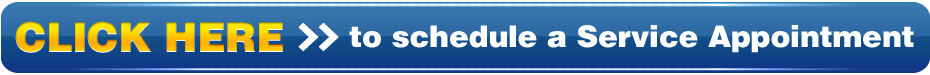 Click Here to Schedule a Service Appointment