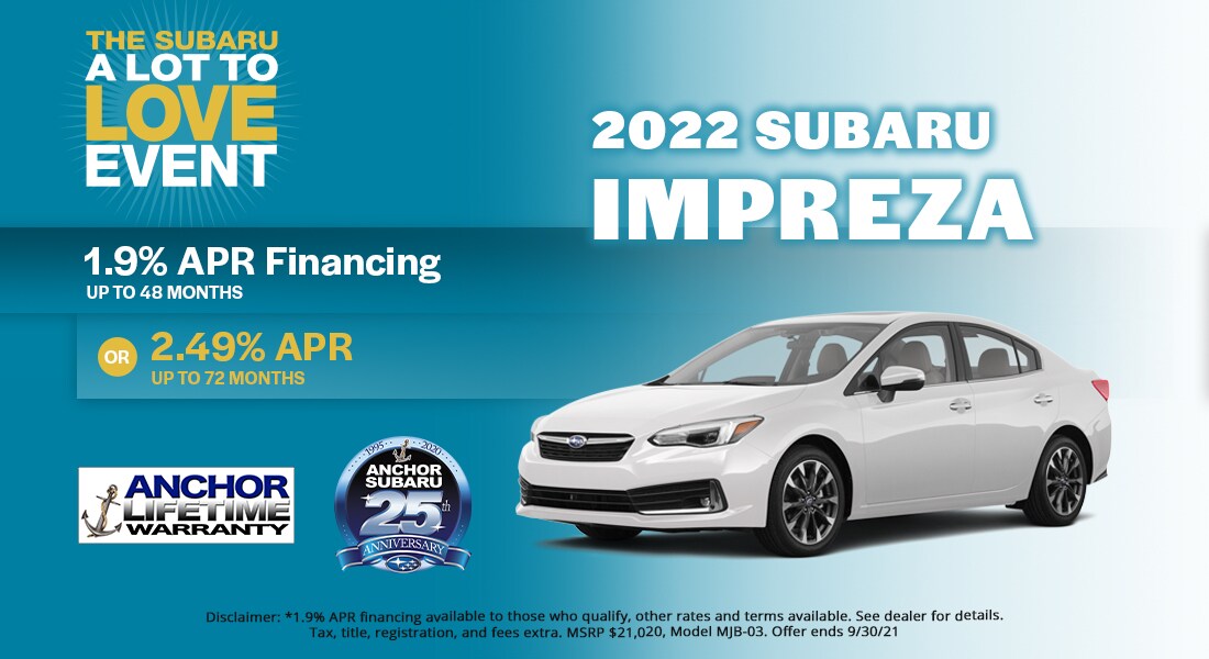 1100x600-anchor-subaru-love-event-impreza.jpg 2021 Subaru Impreza - 0% APR Financing Available for 48 Months. or 1.49% APR Up To 72 Months