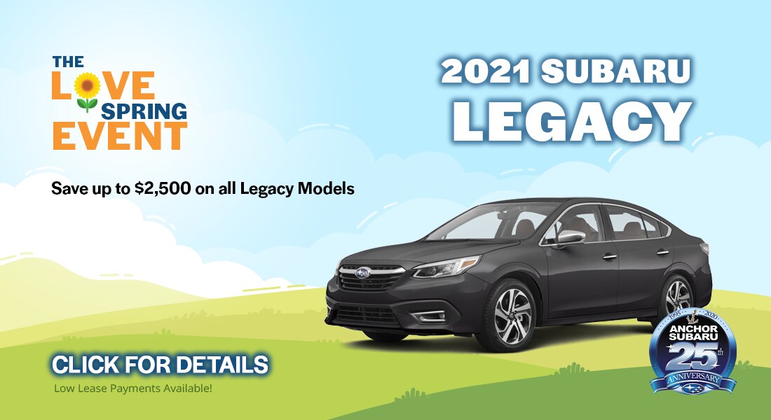 1100x600-2-subaru-love-spring-legacy.jpg 2021 Subaru Legacy - This month, Save Up to $2,500 on all Legacy Models.