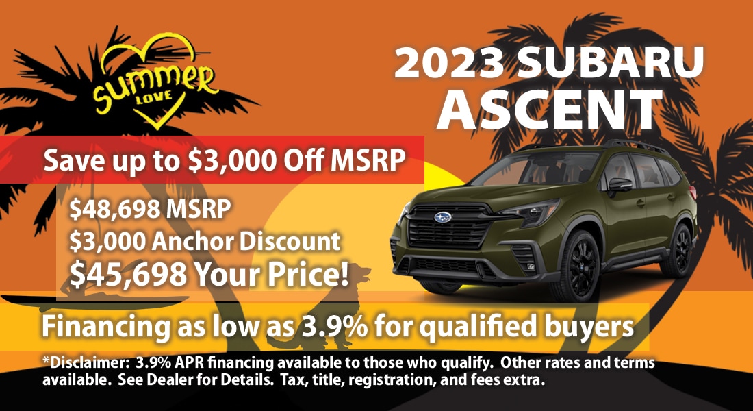 June 2023 1100x600 2023 Ascent Summer Love Banner.jpg Save up to $3,000 off MSRP on a 2023 Subaru Ascent