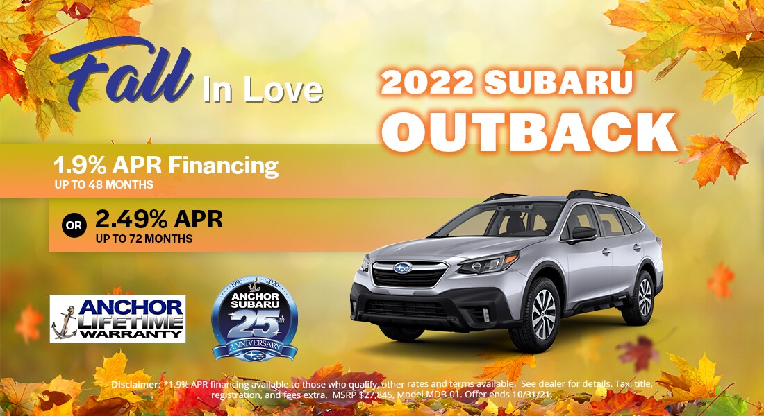1100x600-anchor-subaru-model-specials-fall-outback.jpg 2022 Subaru Outback - 1.9% APR Financing Available for 48 Months. or 2.49% APR Up To 72 Months