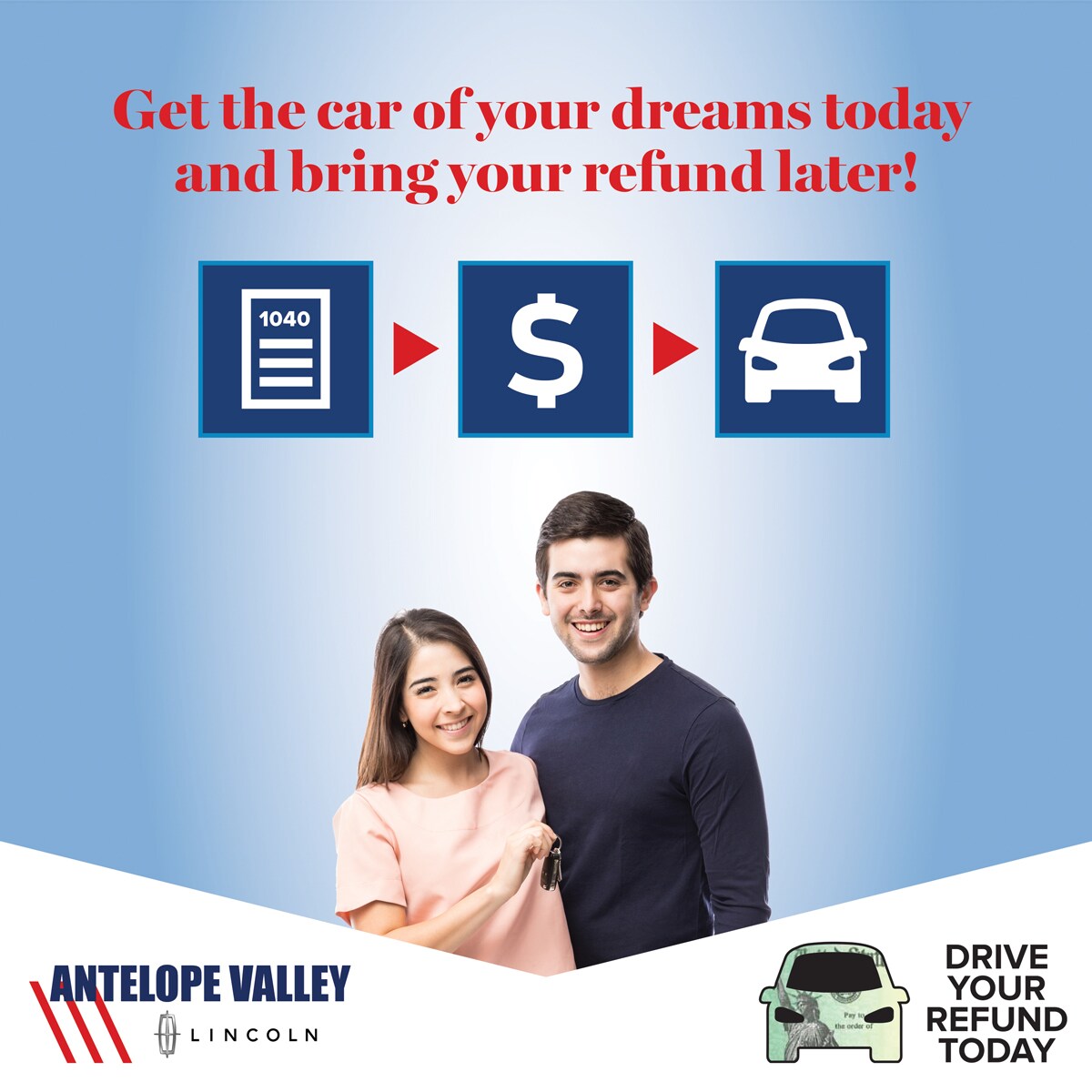 AVLincoln-1200x1200-Refund-Campaign-032018.jpg Drive Your Refund Today at Antelope Valley Lincoln in Lancaster