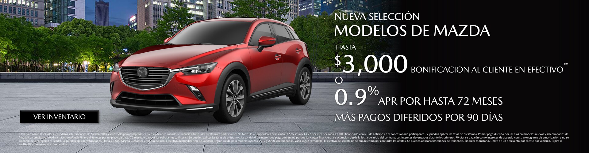 Antelope-Valley-Mazda-1920x500-Webslides-Spanish-APR.jpg Oferta especial. Tasa especial de APR o
reembolso en efectivo en modelos seleccionados de Mazda en Antelope
Valley Mazda cerca de Palmdale.