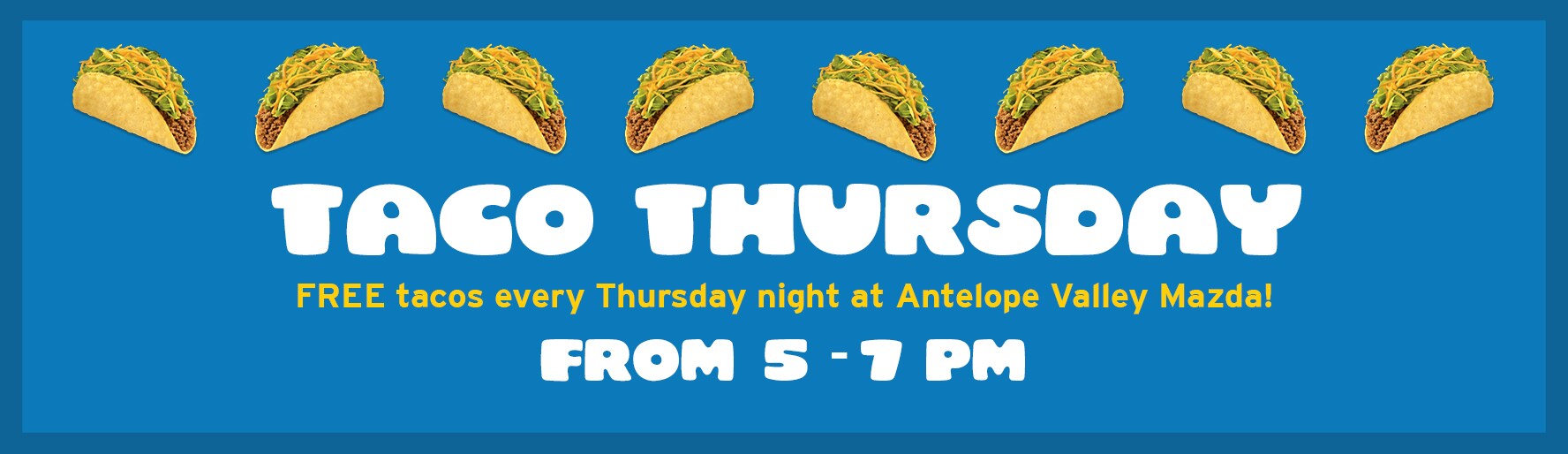 AVM-MAR-2018.jpg Free Taco Thursdays at Antelope Valley Mazda near Palmdale
