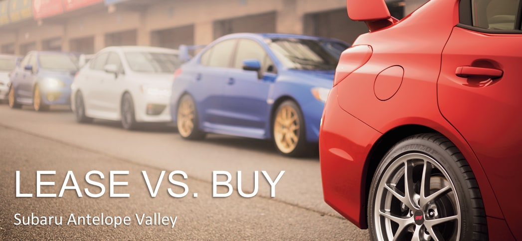 Lease vs Buy Subaru Antelope Valley Lease vs Buy Subaru Antelope Valley