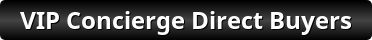 VIP Concierge Direct Buyers button.png