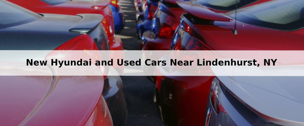 New Hyundai and Used Cars For Sale Near Lindenhurst, NY.jpg