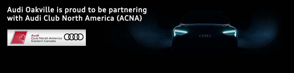 Audi Oakville partnered with Audi Club North America Audi Oakville is a proud partner of Audi Club North America