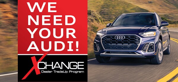 We need your audi Exchange