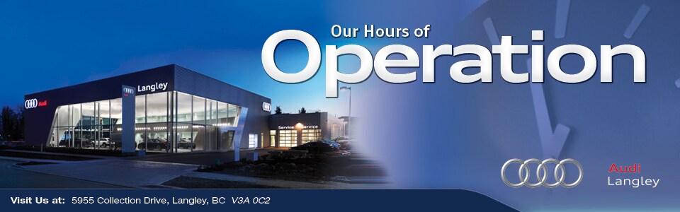 Audi Langley Hours of Operation