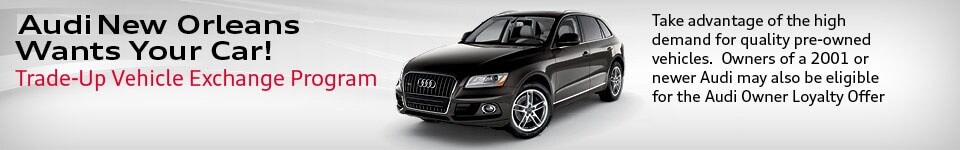Audi New Orleans Wants Your Car!