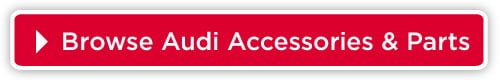 Browse Audi Accessories & Parts