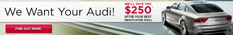 We Want Your Audi! Find Out More