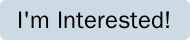 I'm Interested Button.png width=