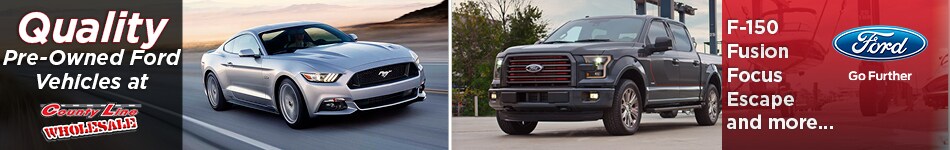 Quality Pre-Owned Ford Vehicles at County Line Wholesale