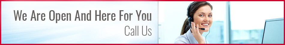 We Are Open And Here For You. Call Us