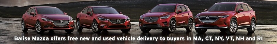 Balise Mazda offers free delivery to buyers in Massachusetts, Connecticut, New York, New Hampshire, Vermont and Rhode Island