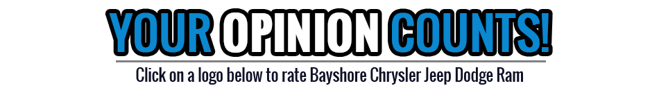 Your Opinion Counts! Click on a logo below to rate Bayshore CJDR