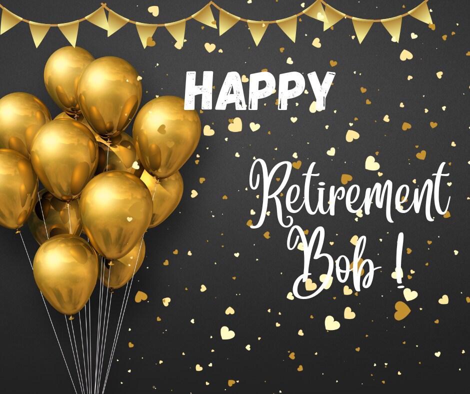 Bob%20happy%20retirement%20.png