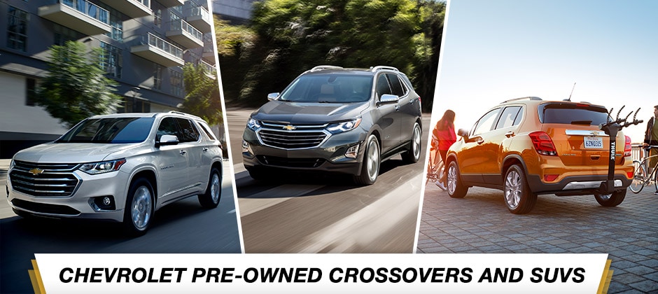 Chevrolet Pre-Owned Crossovers and SUVs Chevrolet Pre-Owned Crossovers and SUVs