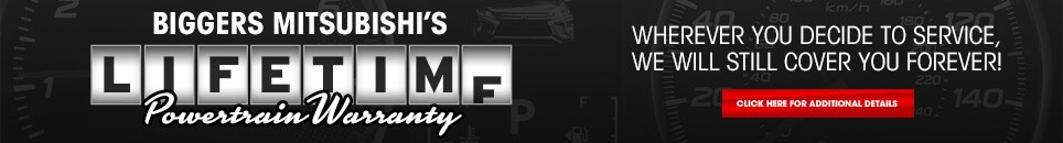 Click Here to Learn More about the Biggers Mitsubishi Lifetime Powertrain Warranty!