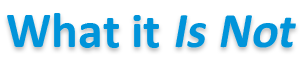 What It Is Not.png