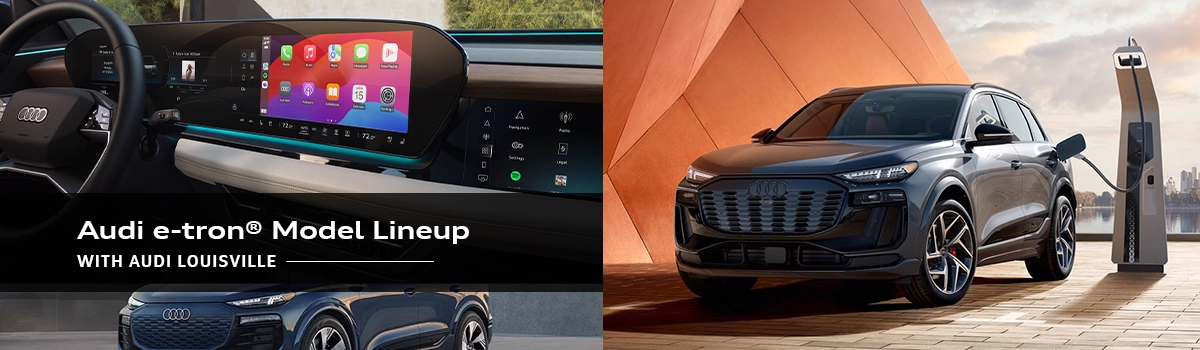 Audi e-tron Model Lineup - Audi Louisville