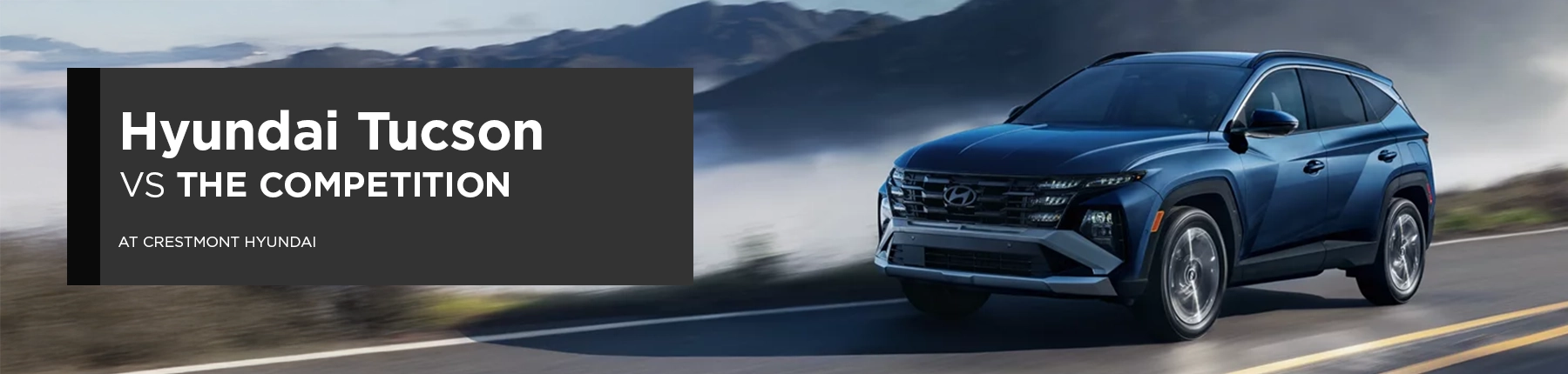 Tucson VS The Competition - Crestmont Hyundai