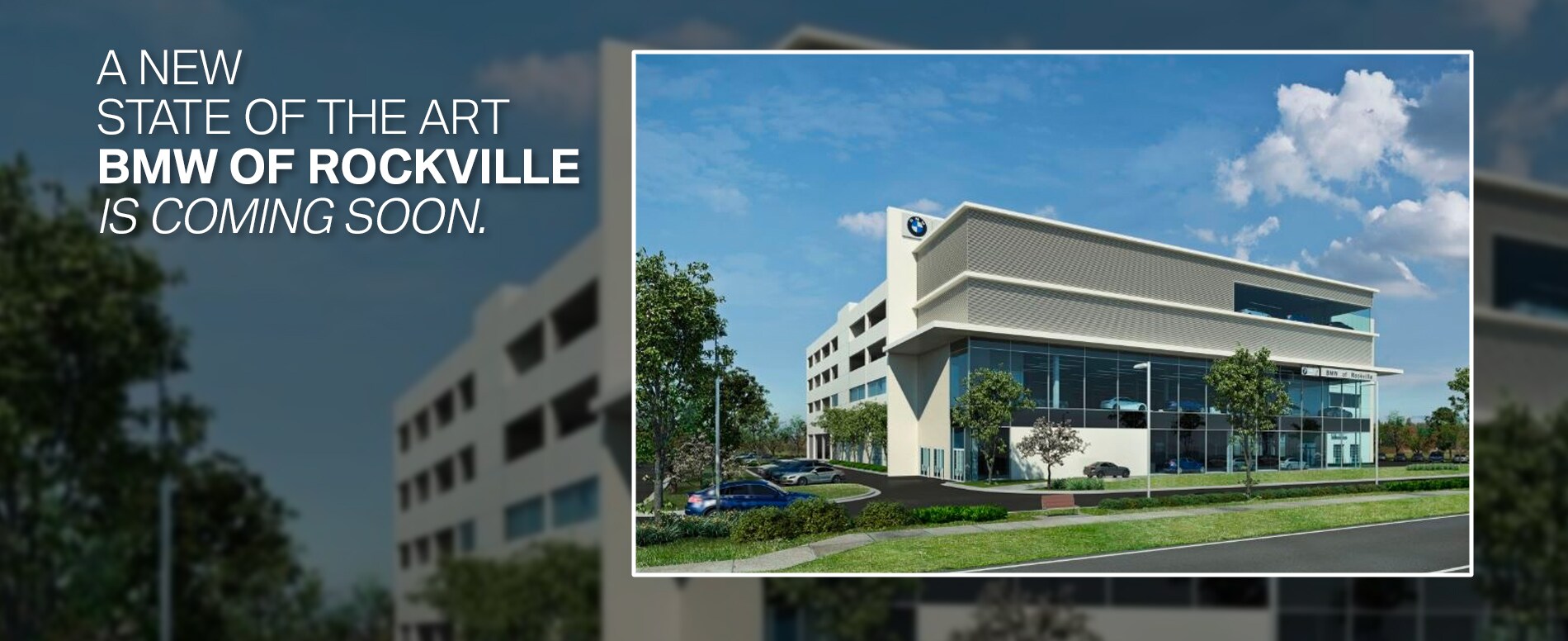 Brand new BMW of Rockville building coming soon! | Banner Image of The New BMW of Rockville Store Front