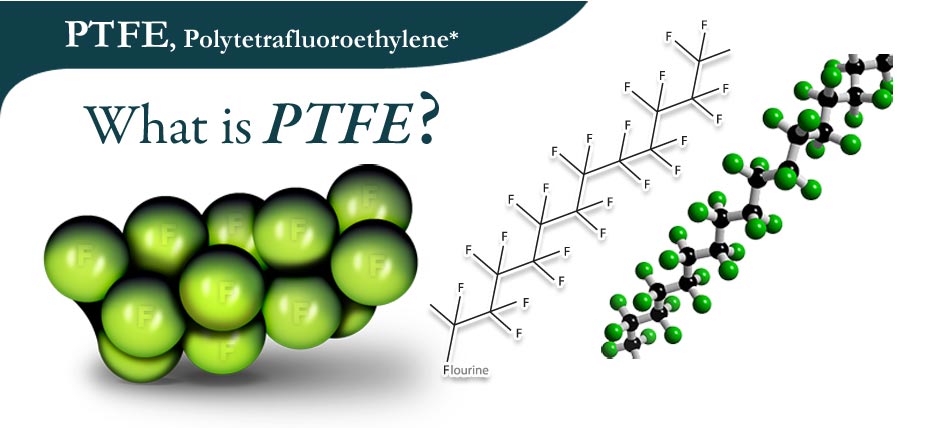 What is PTFE?