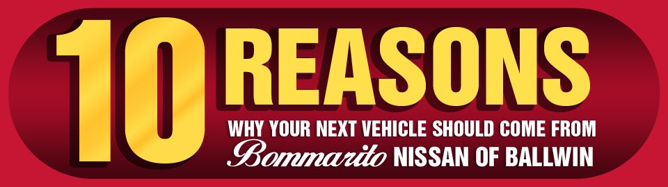 Test drive a new or pre-owned car at Bommarito Nissan of Ballwin! 10 Reasons to Buy a Car from Bommarito Nissan of Ballwin
