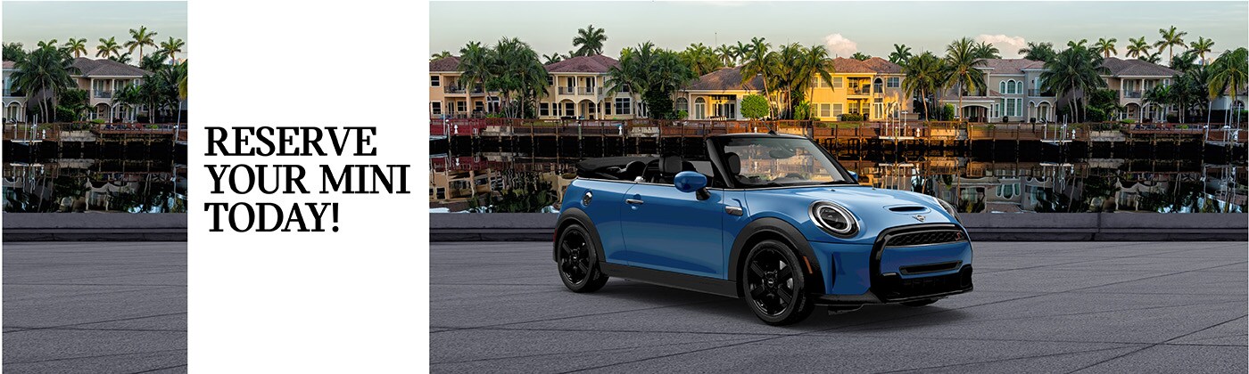 Reserve your MINI today!