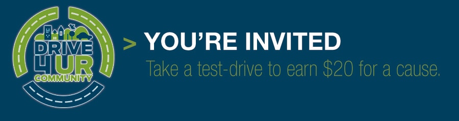 You're invited! You're invited. Take a test-drive to earn $20 for a cause.