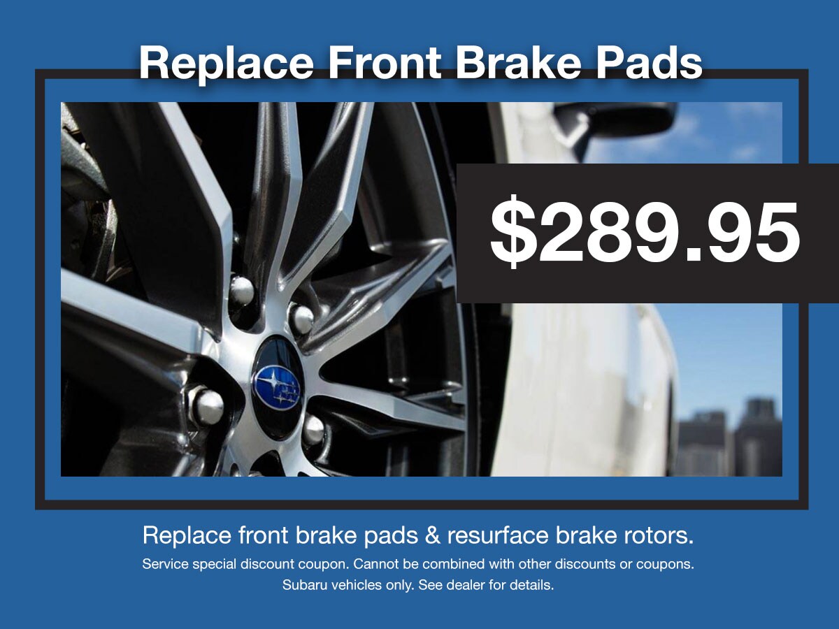 Subaru Front Brake Pad Replacement Special Coupon Subaru Front Brake Pad Replacement Service Coupon