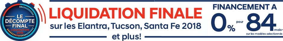 LIQUIDATION 2018
CHEZ BROSSARD HYUNDAI