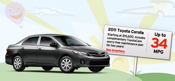 2011 Toyota Corolla. Starting at $15,600. Includes complimentary ToyotaCare worry-free maintenance for two years. Up to 34 MPG. See Inventory.