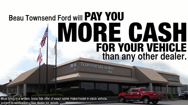 Beau Townsend Ford will pay you more cash for your trade