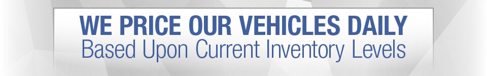 We Price Our Vehicles Daily.jpg