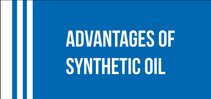 Advantages of Synthetic Oil