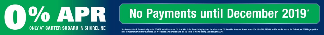 Get 0% APR and No Payments Until November 2019 at Carter Subaru Shoreline in Seattle, WA