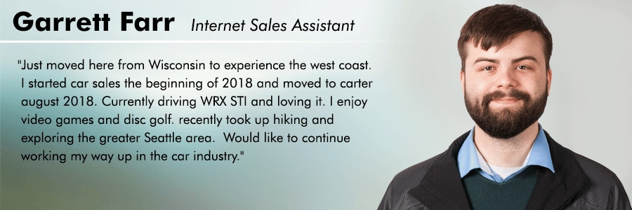 Garrett Farr, Internet Sales Assistant at Carter Subaru Shoreline in Seattle, WA
