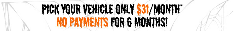 Pick your vehicle only $31/month. No payments for 6 months!