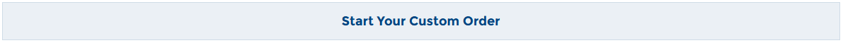 Start Your Custom Order