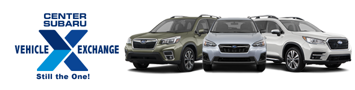 Vehicle EXchange
Program going on now at Center Subaru