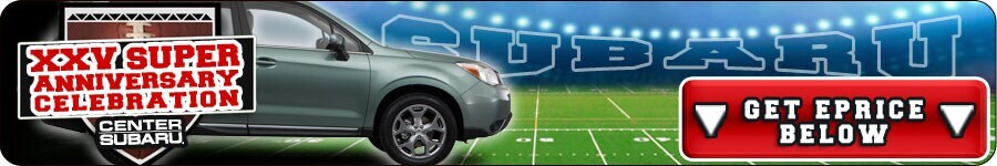 Check out Center Subaru's Super Low ePrices Below